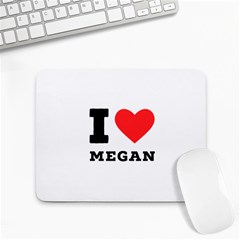 I Love Megan Small Mousepad by ilovewhateva