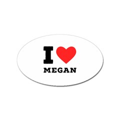 I Love Megan Sticker (oval) by ilovewhateva