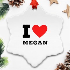 I Love Megan Ornament (snowflake)