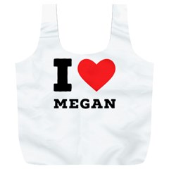 I Love Megan Full Print Recycle Bag (xxl) by ilovewhateva