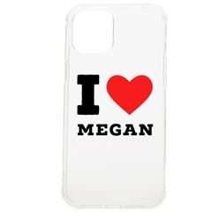 I Love Megan Iphone 12 Pro Max Tpu Uv Print Case by ilovewhateva