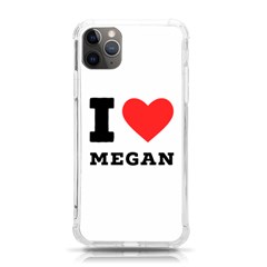 I Love Megan Iphone 11 Pro Max 6 5 Inch Tpu Uv Print Case by ilovewhateva