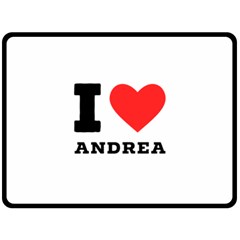 I Love Andrea One Side Fleece Blanket (large) by ilovewhateva