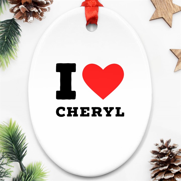 I love cheryl Oval Ornament (Two Sides)