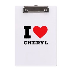 I Love Cheryl A5 Acrylic Clipboard by ilovewhateva