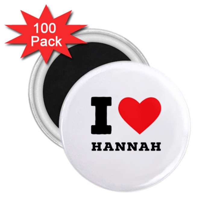 i love hannah 2.25  Magnets (100 pack) 