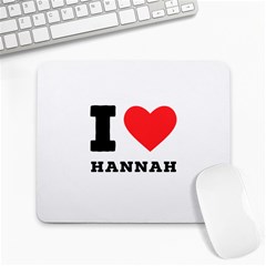 I Love Hannah Large Mousepad by ilovewhateva