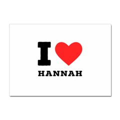 I Love Hannah Sticker A4 (10 Pack) by ilovewhateva