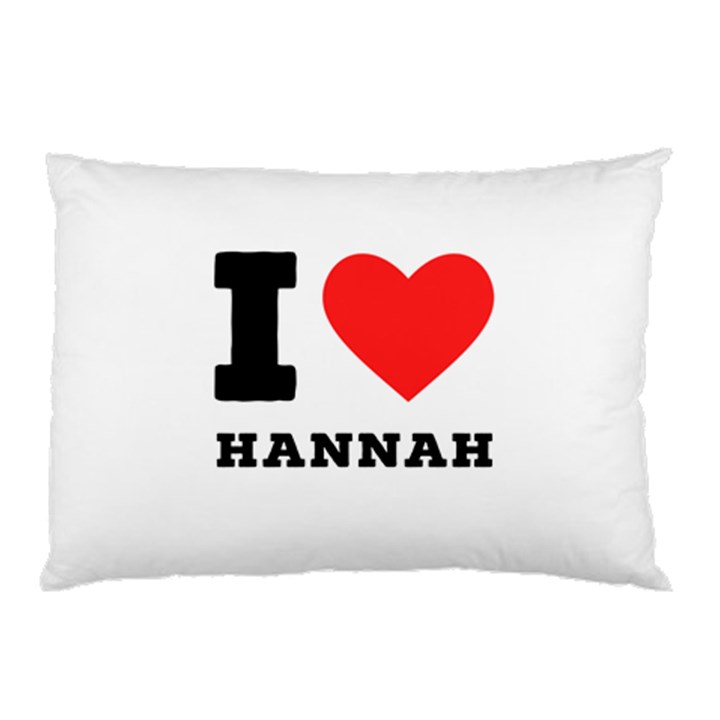 i love hannah Pillow Case (Two Sides)