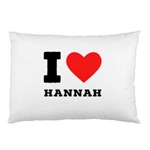 i love hannah Pillow Case (Two Sides) Back