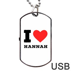 I Love Hannah Dog Tag Usb Flash (one Side) by ilovewhateva