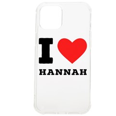 I Love Hannah Iphone 12 Pro Max Tpu Uv Print Case by ilovewhateva