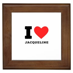 I Love Jacqueline Framed Tile by ilovewhateva