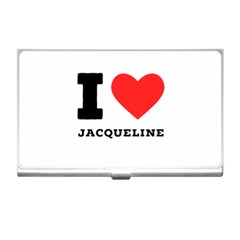 I Love Jacqueline Business Card Holder by ilovewhateva