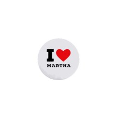 I Love Martha 1  Mini Magnets by ilovewhateva