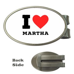 I Love Martha Money Clips (oval)  by ilovewhateva