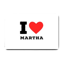 I Love Martha Small Doormat by ilovewhateva