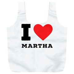 I Love Martha Full Print Recycle Bag (xxl) by ilovewhateva