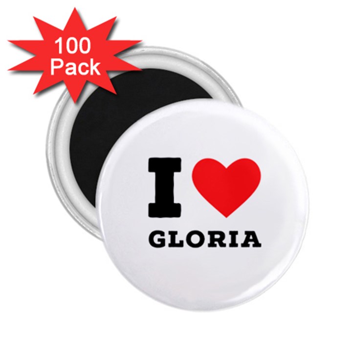 I love Gloria  2.25  Magnets (100 pack) 