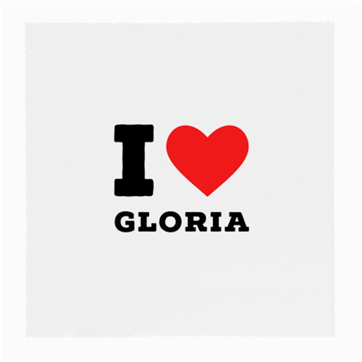 I love Gloria  Medium Glasses Cloth (2 Sides)