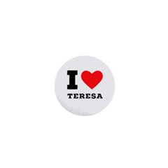 I Love Teresa 1  Mini Magnets by ilovewhateva