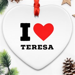 I Love Teresa Ornament (heart) by ilovewhateva