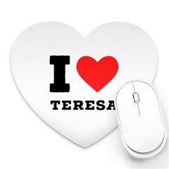 I Love Teresa Heart Mousepad by ilovewhateva