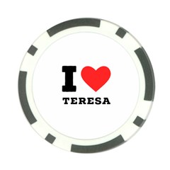 I Love Teresa Poker Chip Card Guard by ilovewhateva