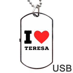 I Love Teresa Dog Tag Usb Flash (two Sides) by ilovewhateva