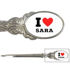 I Love Sara Letter Opener by ilovewhateva