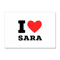 I Love Sara Sticker A4 (100 Pack) by ilovewhateva