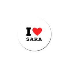 I Love Sara Golf Ball Marker (4 Pack) by ilovewhateva