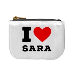 I Love Sara Mini Coin Purse by ilovewhateva