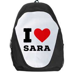 I Love Sara Backpack Bag by ilovewhateva