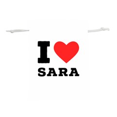 I Love Sara Lightweight Drawstring Pouch (l) by ilovewhateva