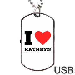 I Love Kathryn Dog Tag Usb Flash (one Side) by ilovewhateva