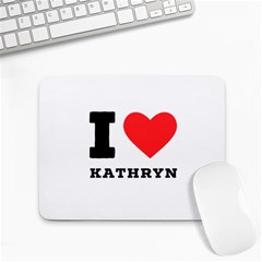 I Love Kathryn Small Mousepad by ilovewhateva