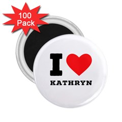 I Love Kathryn 2 25  Magnets (100 Pack)  by ilovewhateva