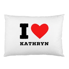 I Love Kathryn Pillow Case (two Sides) by ilovewhateva