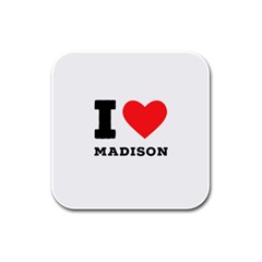 I Love Madison  Rubber Square Coaster (4 Pack)