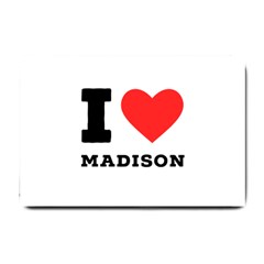 I Love Madison  Small Doormat by ilovewhateva