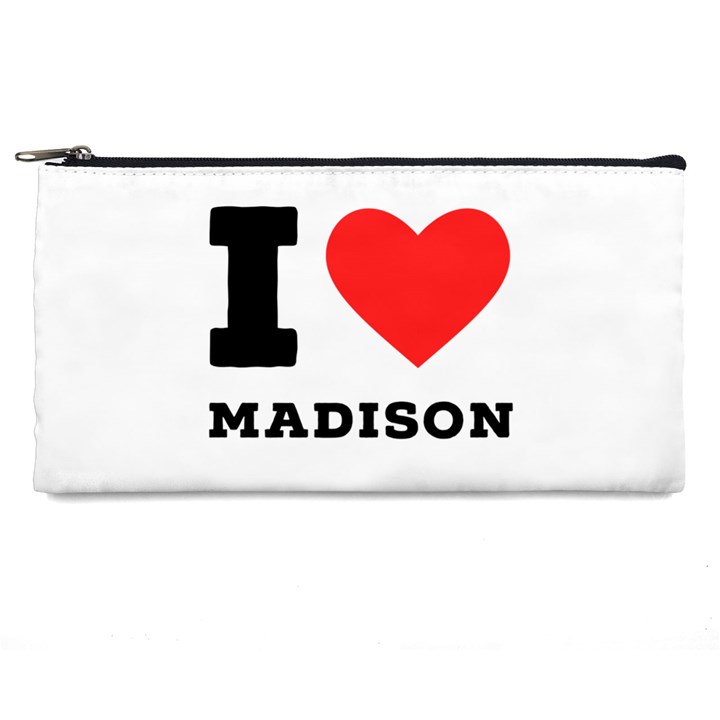 I love Madison  Pencil Case