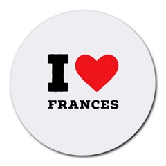 I Love Frances  Round Mousepad by ilovewhateva