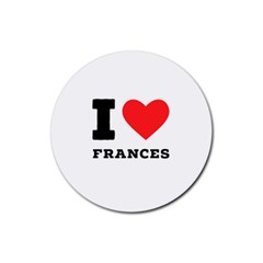 I Love Frances  Rubber Coaster (round) by ilovewhateva