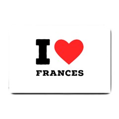 I Love Frances  Small Doormat by ilovewhateva