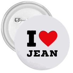 I Love Jean 3  Buttons by ilovewhateva