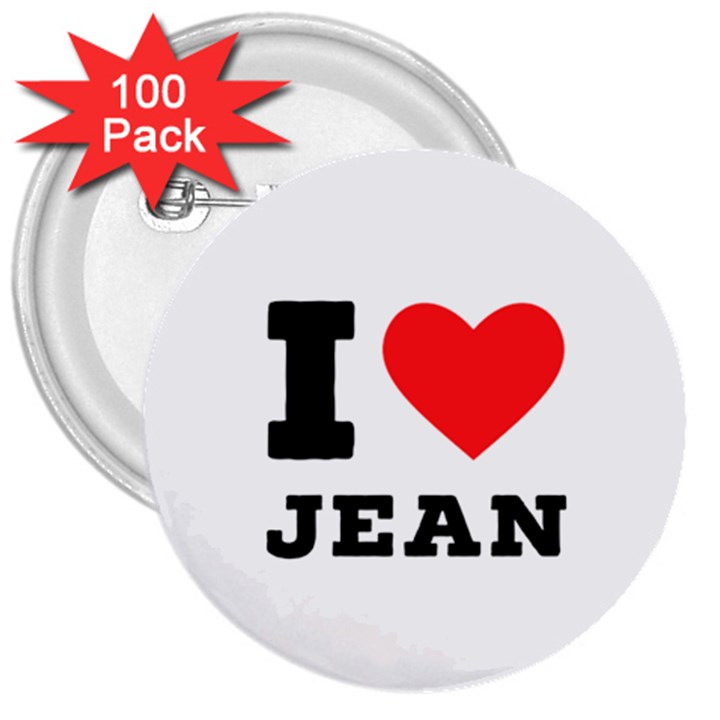 I love jean 3  Buttons (100 pack) 