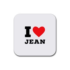 I Love Jean Rubber Coaster (square) by ilovewhateva