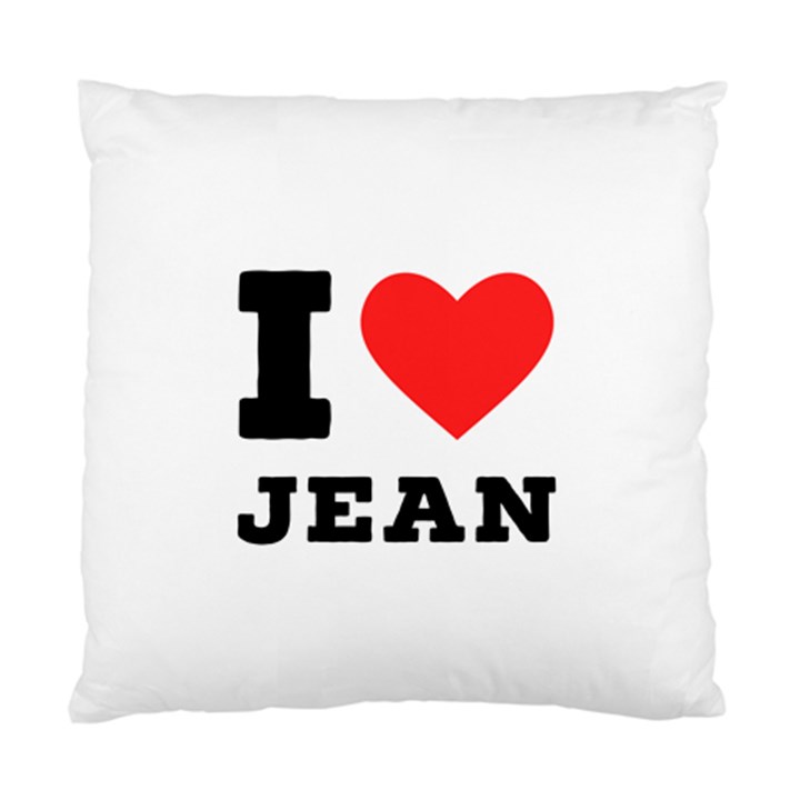 I love jean Standard Cushion Case (One Side)