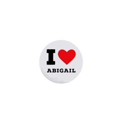 I Love Abigail  1  Mini Buttons by ilovewhateva